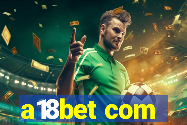 a18bet com